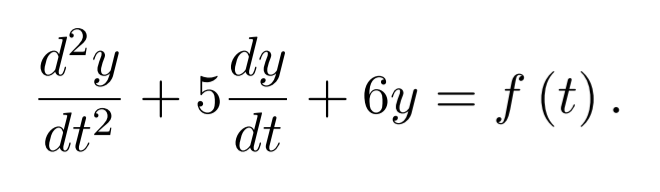 d²y
dt²
dy
+5.
dt
+ 6y = f (t).