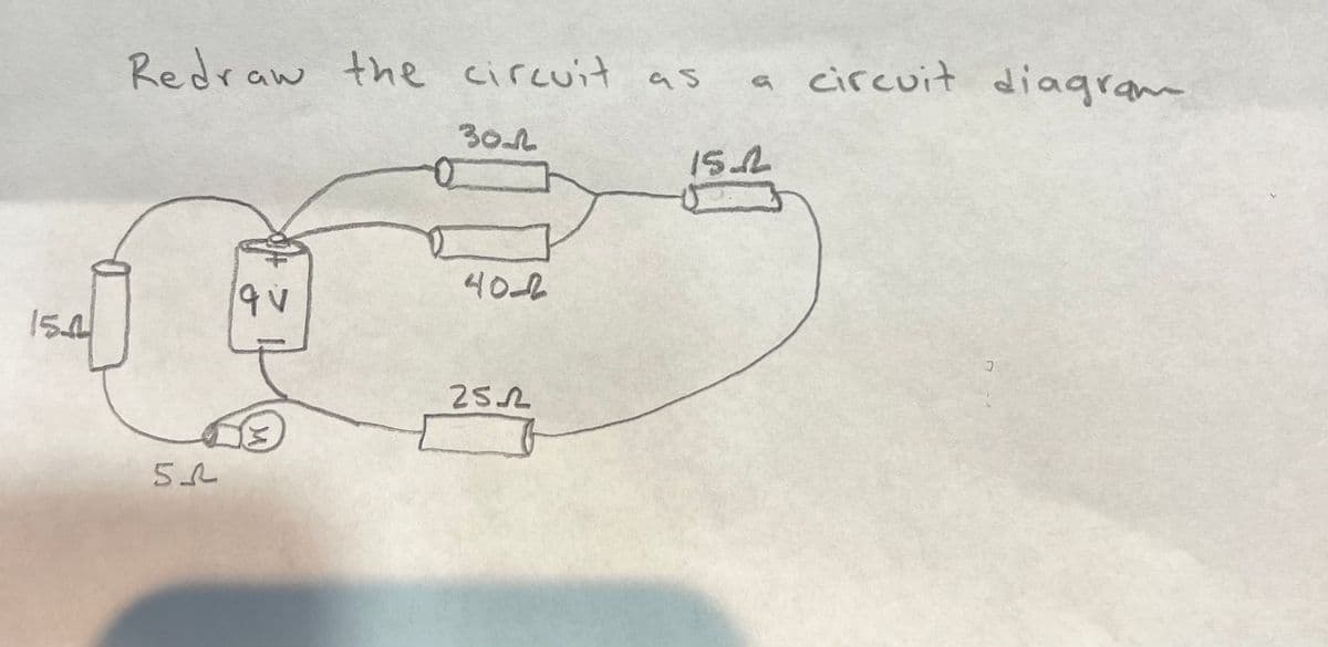 Redraw the circuit as
300
40-2
19 v
150
252
52
circuit diagram.
15.2