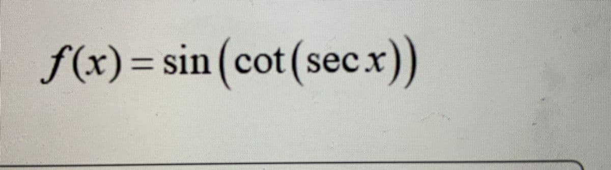 f(x) = sin (cot (secx))